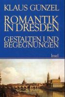 Romantik in Dresden : Gestalten und Begegnungen /