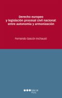 Derecho europeo y legislacion procesal civil nacional : entre autonomia y armonizacion.