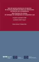 Guía de buenas prácticas en el ejercicio de acciones judiciales de daños por infracciones de derecho de la competencia proyecto GUIDAM-COMP = Best Practices for Actions for Damages for Infringement of Competition Law.