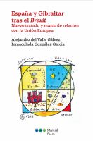 España y Gibraltar Tras el Brexit : Nuevo Tratado y Marco de Relación con la Unión Europea /