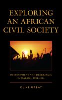 Exploring an African civil society development and democracy in Malawi, 1994-2014 /