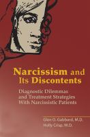 Narcissism and its discontents diagnostic dilemmas and treatment strategies with narcissistic patients /