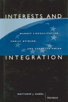 Interests and integration : market liberalization, public opinion, and European Union /