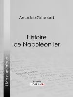 Histoire de Napoléon Ier.