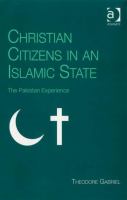 Christian citizens in an Islamic state : the Pakistan experience /