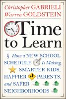 Time to learn : how a new school schedule is making smarter kids, happier parents, and safer neighborhoods /