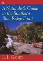 A Naturalist's Guide to the Southern Blue Ridge Front : Linville Gorge, North Carolina, to Tallulah Gorge, Georgia /