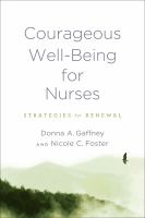 Courageous well-being for nurses : strategies for renewal /
