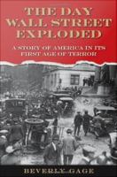 The day Wall Street exploded a story of America in its first age of terror /