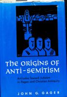 The origins of anti-semitism : attitudes toward Judaism in pagan and Christian antiquity /