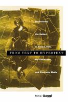 From text to hypertext : decentering the subject in fiction, film, the visual arts, and electronic media /