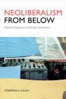 Neoliberalism from below : popular pragmatics and baroque economies /