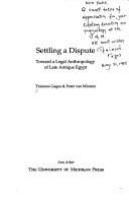 Settling a dispute : toward a legal anthropology of late antique Egypt /