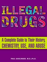 Illegal drugs : a complete guide to their history, chemistry, use and abuse /