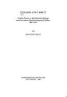 Strasse und Brot : sozialer Protest in den deutschen Staaten unter besonderer Berücksichtigung Preussens, 1847-1849 /