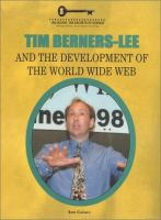 Tim Berners-Lee and the development of the World Wide Web /