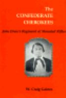 The Confederate Cherokees : John Drew's regiment of mounted rifles /