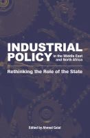 Industrial Policy in the Middle East and North Africa : Rethinking the Role of the State.