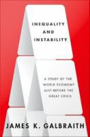 Inequality and Instability : A Study of the World Economy Just Before the Great Crisis.