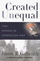 Created unequal : the crisis in American pay /