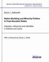 Nation-Building and Minority Politics in Post-Socialist States : Interests, Influence and Identities in Estonia and Latvia.