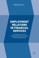 Employment Relations in Financial Services an Exploration of the Employee Experience After the Financial Crash /