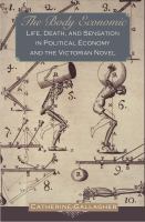 The Body Economic : Life, Death, and Sensation in Political Economy and the Victorian Novel.