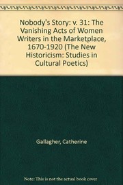 Nobody's story : the vanishing acts of women writers in the marketplace, 1670-1820 /