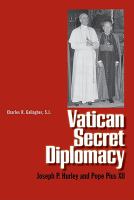 Vatican secret diplomacy Joseph P. Hurley and Pope Pius XII /