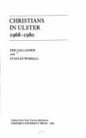 Christians in Ulster, 1968-1980 /