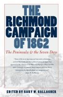 Richmond Campaign of 1862 : The Peninsula and the Seven Days.