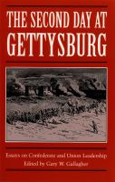 The Second Day at Gettysburg : Essays on Confederate and Union Leadership.