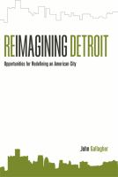 Reimagining Detroit : opportunities for redefining an American city /