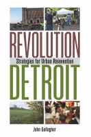 Revolution Detroit : Strategies for Urban Reinvention.