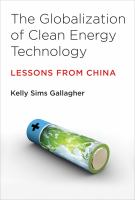 The globalization of clean energy technology lessons from China /