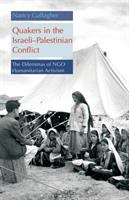 Quakers in the Israeli-Palestinian conflict : the dilemmas of NGO humanitarian activism /