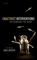 Enactivist interventions : rethinking the mind /