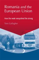 Romania and the European Union : how the weak vanquished the strong /