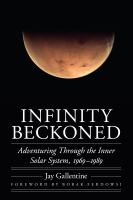 Infinity beckoned adventuring through the inner solar system, 1969-1989 /
