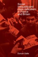 Social inequality and class radicalism in France and Britain /