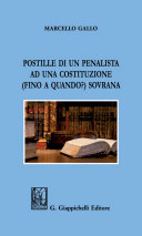 Postille Di un Penalista Ad una Costituzione (fino a Quando?) Sovrana.