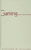 Gaming : essays on algorithmic culture /