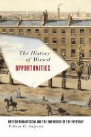 The history of missed opportunities : British Romanticism and the emergence of the everyday /