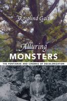 Alluring monsters the pontianak and cinemas of decolonization