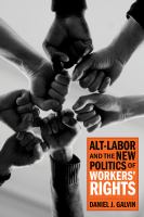 Alt-labor and the new politics of workers' rights /