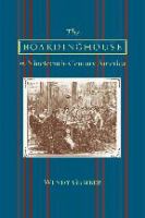 The boardinghouse in nineteenth-century America /