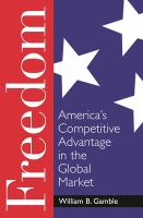 Freedom : America's competitive advantage in the global market /