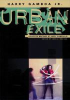 Urban exile : collected writings of Harry Gamboa, Jr. /