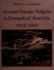 Art and popular religion in evangelical America, 1915-1940 /