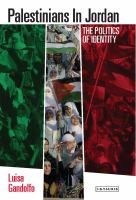 Palestinians in Jordan : The Politics of Identity.
